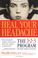 Go to record Heal your headache : the 1-2-3 program for taking charge o...