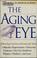 Go to record The aging eye : a Harvard Medical School book.