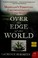 Go to record Over the edge of the world : Magellan's terrifying circumn...
