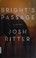 Go to record Bright's passage : a novel