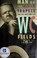 Go to record Man on the flying trapeze : the life and times of W.C. Fie...