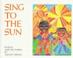 Go to record Sing to the sun : poems and pictures