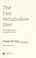 Go to record The fast metabolism diet : eat more food & lose more weight