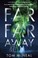 Go to record Far far away