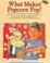 Go to record What makes popcorn pop? and other questions about the worl...