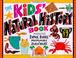 Go to record The kids' natural history book : making dinos, fossils, ma...