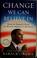 Go to record Change we can believe in : Barack Obama's plan to renew Am...