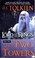 Go to record The two towers : being the second part of the Lord of the ...