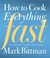 Go to record How to cook everything fast : a better way to cook great f...