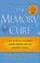 Go to record The memory cure :  how to protect your brain against memor...