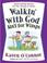 Go to record Walkin' with God ain't for wimps.