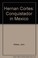 Go to record Hernan Cortes : conquistador in Mexico