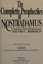 Go to record The complete prophecies of Nostradamus