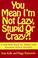 Go to record You mean I'm not lazy, stupid, or crazy?! : a self-help bo...