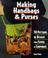 Go to record Making handbags & purses : 50 patterns & designs from casu...
