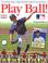 Go to record Play ball!