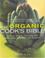 Go to record The organic cook's bible : how to select and cook the best...
