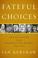Go to record Fateful choices : ten decisions that changed the world, 19...