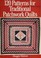 Go to record 120 patterns for traditional patchwork quilts