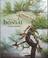 Go to record Bonsai : a care manual
