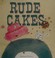 Go to record Rude cakes