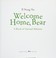 Go to record Welcome home, Bear : a book of animal habitats