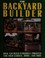 Go to record The Backyard builder : over 150 build-it-yourself projects...