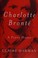 Go to record Charlotte Brontë : a fiery heart