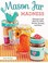 Go to record Mason jar madness : ultimate craft ideas for gifts, partie...