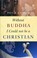 Go to record Without Buddha I could not be a Christian