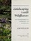 Go to record Landscaping with wildflowers : an environmental approach t...