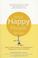 Go to record What happy people know : how the new science of happiness ...