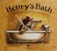 Go to record Henry's bath