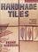 Go to record Handmade tiles : designing, making, decorating