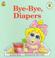 Go to record Bye-bye, diapers