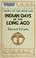 Go to record Indian days of the long ago