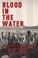 Go to record Blood in the water : the Attica prison uprising of 1971 an...