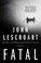 Go to record Fatal : a novel