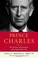Go to record Prince Charles : the passions and paradoxes of an improbab...