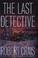 Go to record The Last Detective : a novel