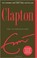 Go to record Clapton : the autobiography