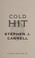 Go to record Cold hit : a Shane Scully novel