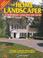 Go to record The home landscaper : 55 professional landscapes you can do