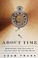 Go to record About time : cosmology and culture at the twilight of the ...