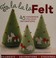 Go to record Fa la la la felt : 45 handmade holiday decorations