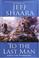 Go to record To the last man : a novel of the First World War